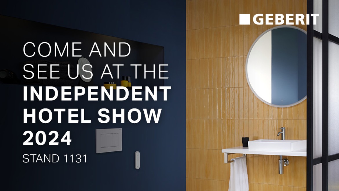 Geberit UK are exhibiting at Independent Hotel Show 2024